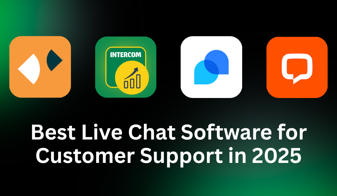 Best Live Chat Software for Customer Support in 2025 (Top Picks + Expert Guide)