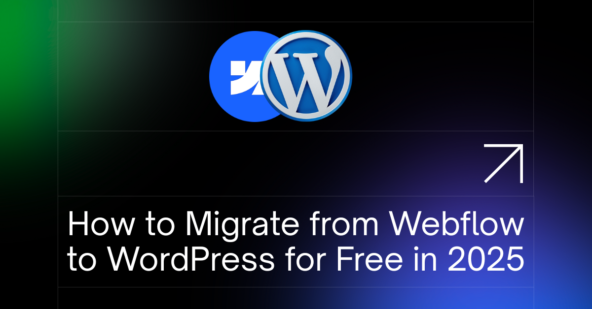 How to Migrate from Webflow to WordPress for Free in 2025 (Step-by-Step Guide)