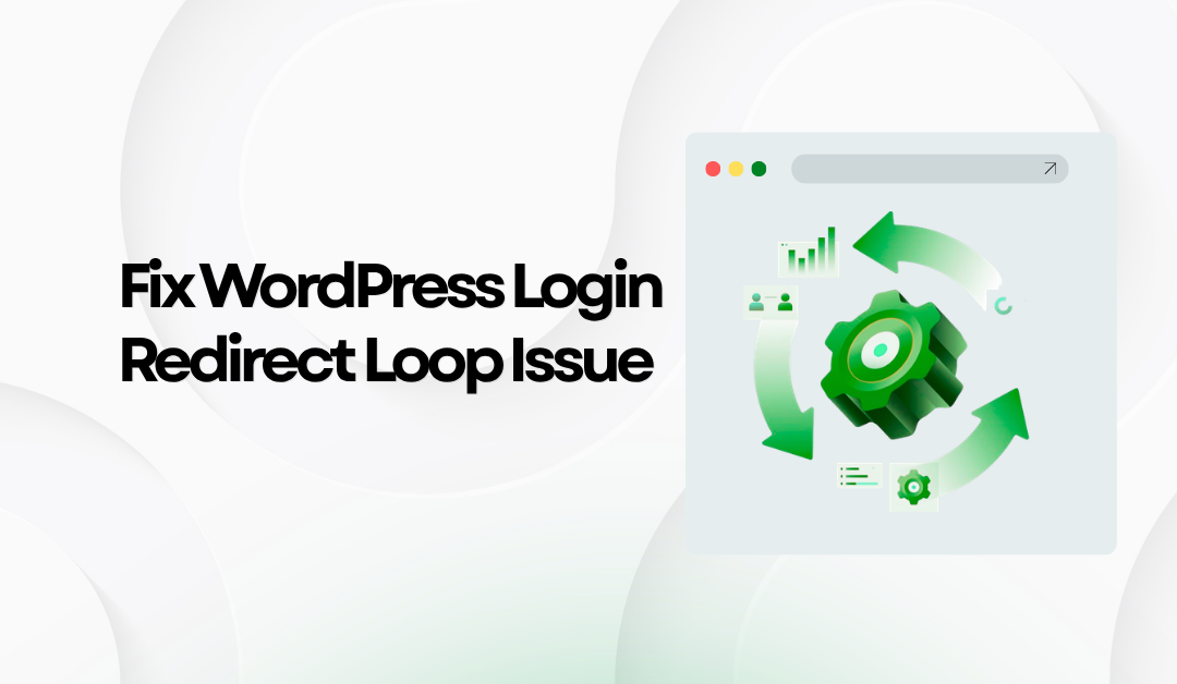 How to Fix WordPress Login Redirect Loop Issue (Step-by-Step Guide)