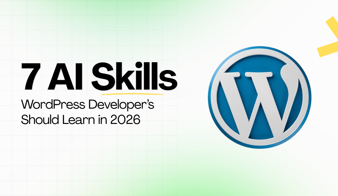 7 Best AI Skills Every WordPress Developer Should Learn in 2026