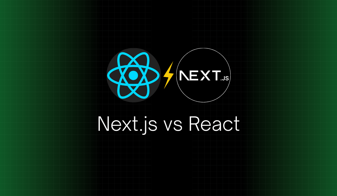 Next.js vs React: The Ultimate 2025 Guide to Choosing the Right Framework