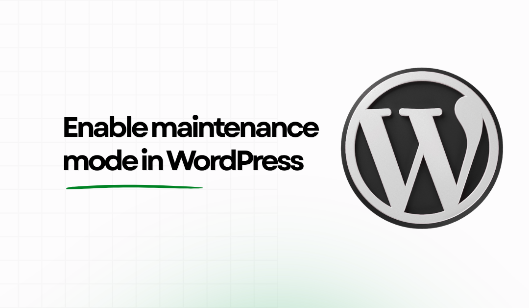 How to Enable Maintenance Mode in WordPress: 4 Proven Ways (2026)
