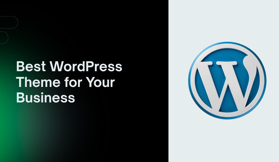 How to Choose the Perfect WordPress Theme for Your Business in 2025: A Complete Guide