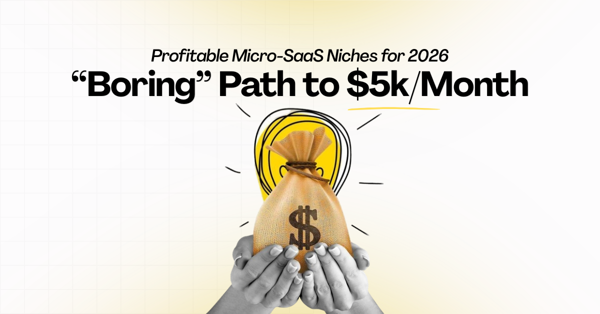 The “Boring” Path to $5k/Month: Profitable Micro-SaaS Niches for 2026